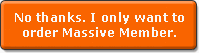 I only want to order Massive Member.